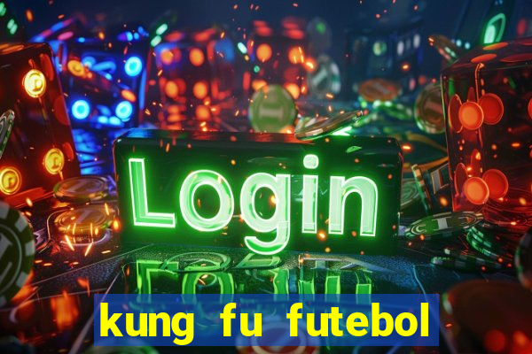 kung fu futebol clube assistir